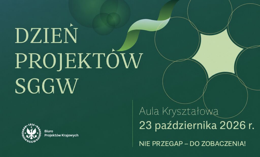 Plakat Dnia Projektów SGGW, który odbędzie się 23 października 2026 r. w Auli Kryształowej. Zaprasza Biuro Projektów Krajowych.